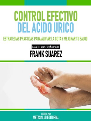 cover image of Control Efectivo Del Acido Urico--Basado En Las Enseñanzas De Frank Suarez